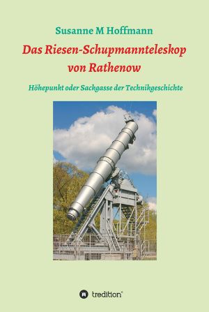 [Didaktischen Monographien 04] • Das Riesen-Schupmannteleskop Von Rathenow